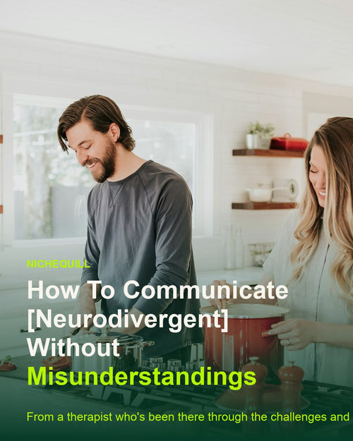 How To Communicate [Neurodivergent] Without Misunderstandings